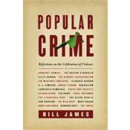 Popular Crime Reflections on the Celebration of Violence