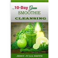 My 10-day Green Smoothie Cleansing