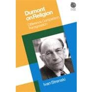 Dumont on Religion: Difference, Comparison, Transgression