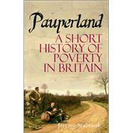 Pauperland Poverty and the Poor in Britain
