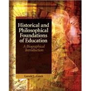 Historical and Philosophical Foundations of Education A Biographical Introduction,9780137152735