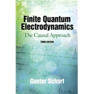 Finite Quantum Electrodynamics The Causal Approach, Third Edition