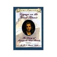 Dear America Voyage On The Great Titanic: The Diary Of Margaret Ann Brady