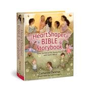 HeartShaper Bible Storybook Bible Stories to Fill Young Hearts with God’s Word