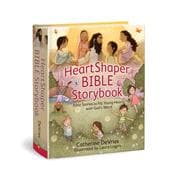 HeartShaper Bible Storybook Bible Stories to Fill Young Hearts with God’s Word