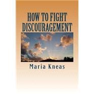 How to Fight Discouragement