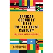 African security in the twenty-first century Challenges and opportunities