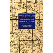 Names on the Land A Historical Account of Place-Naming in the United States,9781590172735