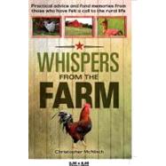 Whispers from the Farm : Practical advice and fond memories from those who have felt a call to the rural Life