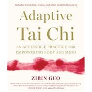 Adaptive Tai Chi An Accessible Practice for Empowering Body and Mind book cover, ISBN 9781645472735