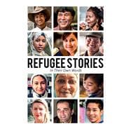Refugee Stories In Their Own Words