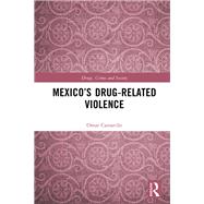 Mexico’s Drug-Related Violence