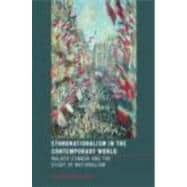 Ethnonationalism in the Contemporary World: Walker Connor and the Study of Nationalism