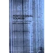 Postcolonial Tourism: Literature, Culture, and Environment