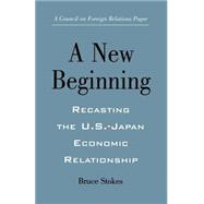 New Beginning : Recasting the U. S.-Japan Economic Relationship
