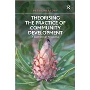 Theorising the Practice of Community Development: A South African Perspective
