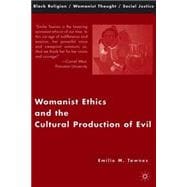Womanist Ethics And the Cultural Production of Evil