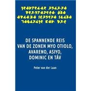 De Spannende Reis Van De Zonen Myo Otiolo, Avareno, Asiyo, Dominic En Tav