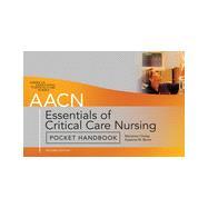 AACN Essentials of Critical Care Nursing Pocket Handbook, Second Edition, 2nd Edition