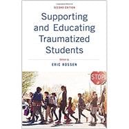 Supporting and Educating Traumatized Students A Guide for School-Based Professionals,9780190052737