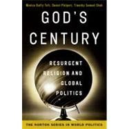 God's Century Resurgent Religion and Global Politics