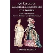 50 Fabulous New Classical Monologues for Women