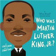 Who Was Martin Luther King, Jr.?: A Who Was? Board Book