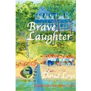 Brave Laughter : The Years of the Story Tellers