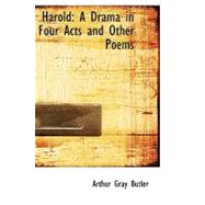 Harold : A Drama in Four Acts and Other Poems