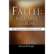 Faith: Security and Risk: The Dynamics of Spiritual Growth