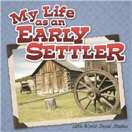 My Life As an Early Settler