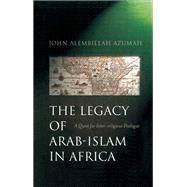 The Legacy of Arab-Islam In Africa A Quest for Inter-religious Dialogue