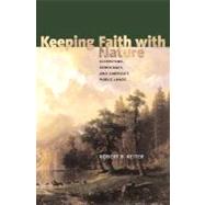 Keeping Faith with Nature : Ecosystems, Democracy, and America's Public Lands