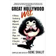 Great Hollywood Wit A Glorious Cavalcade of Hollywood Wisecracks, Zingers, Japes, Quips, Slings, Jests, Snappers, & Sass from the Stars