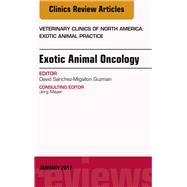 Exotic Animal Oncology, an Issue of Veterinary Clinics of North America