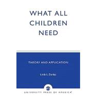 What All Children Need Theory and Application