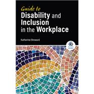 Guide to Disability and Inclusion in the Workplace