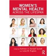 WomenÆs Mental Health Across the Lifespan: Challenges, Vulnerabilities, and Strengths