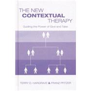 The New Contextual Therapy: Guiding the Power of Give and Take