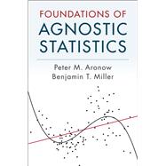 Foundations of Agnostic Statistics