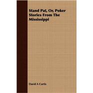 Stand Pat, Or, Poker Stories From The Mississippi