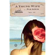 A Young Wife A Novel