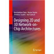 Designing 2D and 3D Network-On-Chip Architectures