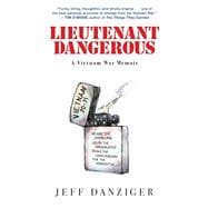 Lieutenant Dangerous A Vietnam War Memoir
