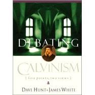 Debating Calvinism Five Points, Two Views
