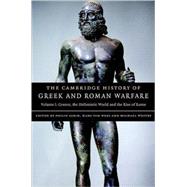Cambridge History of Greek and Roman Warfare Vol. I : Greece, the Hellenistic World and the Rise of Rome