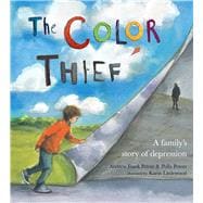 The Color Thief A Family's Story of Depression
