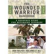 The Wounded Warrior Handbook: A Resource Guide for Returning Veterans