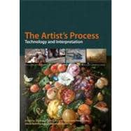 The Artist's Process Technology and Interpretation
