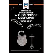 An Analysis of Gustavo Gutiérrez's A Theology of Liberation